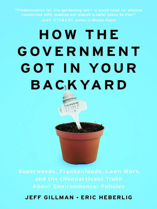Title details for How the Government Got in Your Backyard by Jeff Gillman - Available